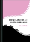 None Capitalism, Lakouism, and Libertarian Communism - eBook