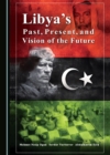None Libya's Past, Present, and Vision of the Future - eBook