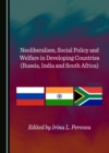 None Neoliberalism, Social Policy and Welfare in Developing Countries (Russia, India and South Africa) - eBook