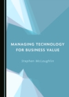 None Managing Technology for Business Value - eBook