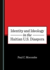 None Identity and Ideology in the Haitian U.S. Diaspora - eBook