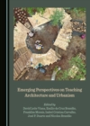 None Emerging Perspectives on Teaching Architecture and Urbanism - eBook
