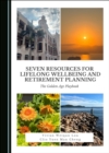 None Seven Resources for Lifelong Wellbeing and Retirement Planning : The Golden Age Playbook - eBook