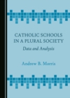 None Catholic Schools in a Plural Society : Data and Analysis - eBook