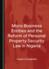 None Micro Business Entities and the Reform of Personal Property Security Law in Nigeria - eBook