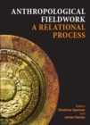 None Anthropological Fieldwork : A Relational Process - eBook