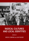 None Radical Cultures and Local Identities - eBook