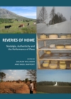 None Reveries of Home : Nostalgia, Authenticity and the Performance of Place - eBook