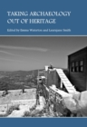 None Taking Archaeology out of Heritage - eBook