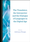 The Translator, the Interpreter and the Dialogue of Languages in the Digital Age - eBook