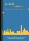 None Changing Societies : Cultures in Movement in Coastal Cities - eBook