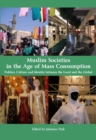 None Muslim Societies in the Age of Mass Consumption : Politics, Culture and Identity between the Local and the Global - eBook
