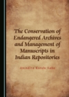 The Conservation of Endangered Archives and Management of Manuscripts in Indian Repositories - eBook