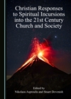 None Christian Responses to Spiritual Incursions into the 21st Century Church and Society - eBook