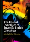 The Spatial Dynamics of Juvenile Series Literature - eBook