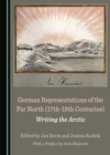 None German Representations of the Far North (17th-19th Centuries) : Writing the Arctic - eBook
