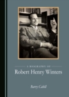 A Biography of Robert Henry Winters - eBook
