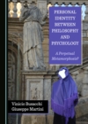 None Personal Identity between Philosophy and Psychology : A Perpetual Metamorphosis? - eBook