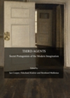 None Third Agents : Secret Protagonists of the Modern Imagination - eBook