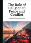 The Role of Religion in Peace and Conflict - eBook