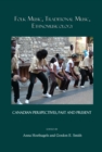 None Folk Music, Traditional Music, Ethnomusicology : Canadian Perspectives, Past and Present - eBook