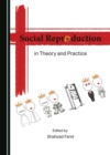 None Social Reproduction in Theory and Practice - eBook