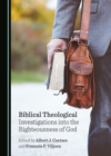 Biblical Theological Investigations into the Righteousness of God - eBook
