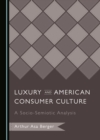None Luxury and American Consumer Culture : A Socio-Semiotic Analysis - eBook