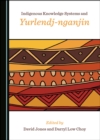 None Indigenous Knowledge Systems and Yurlendj-nganjin - eBook