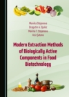 None Modern Extraction Methods of Biologically Active Components in Food Biotechnology - eBook