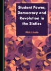 None Student Power, Democracy and Revolution in the Sixties - eBook