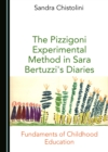 The Pizzigoni Experimental Method in Sara Bertuzzi's Diaries : Fundaments of Childhood Education - eBook
