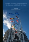 None European Economic Governance after the Eurozone and COVID-19 Crises - eBook