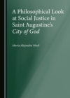 A Philosophical Look at Social Justice in Saint Augustine's City of God - eBook
