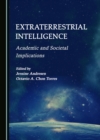 None Extraterrestrial Intelligence : Academic and Societal Implications - eBook