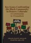 None Key Issues Confronting the Black Community in Denver, CO : A Community in Transition - eBook