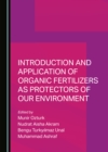 None Introduction and Application of Organic Fertilizers as Protectors of Our Environment - eBook