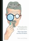 None Whodunits in Dubliners : What Joyce Says, and How He Means - eBook