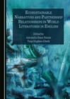 None Ecosustainable Narratives and Partnership Relationships in World Literatures in English - eBook