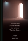 The Gendered Subaltern and the Urban Theatre Space - eBook