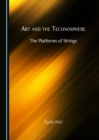 None Art and the Technosphere : The Platforms of Strings - eBook