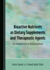 Bioactive Nutrients as Dietary Supplements and Therapeutic Agents : An Introduction to Nutraceuticals - eBook