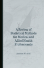 A Review of Statistical Methods for Medical and Allied Health Professionals - eBook