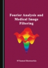 None Fourier Analysis and Medical Image Filtering - eBook