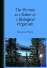 The Human as a Robot or a Biological Organism - eBook