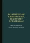 None Kalamandalam Krishnan Nair, the Mozart of Kathakali - eBook