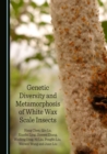 None Genetic Diversity and Metamorphosis of White Wax Scale Insects - eBook