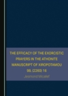 The Efficacy of the Exorcistic Prayers in the Athonite Manuscript of Xiropotamou 98, (2260) 16 - eBook