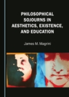 None Philosophical Sojourns in Aesthetics, Existence, and Education - eBook