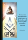 None Freemasonic Enlightenment in the Context of the Modern and Perfecting Rite of Symbolic Masonry - eBook